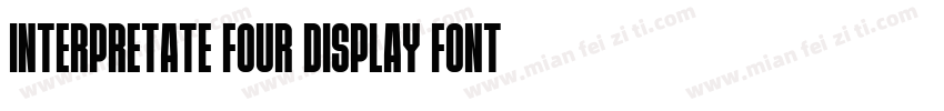 Interpretate Four Display Font字体转换